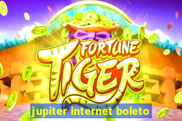 jupiter internet boleto